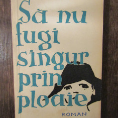 Să nu fugi singur prin ploaie - Al. I. Ștefănescu