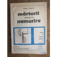 MARTURII DESPRE NEMURIRE - ELENA ILIESCU