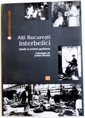 ALTI BUCURESTI INTERBELICI - STUDII SI CRONICI GUSTIENE , antologie de ZOLTAN ROSTAS , 2014 foto