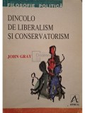John Gray - Dincolo de liberalism si conservatorism (halouri de apa) (Editia: 1998)