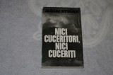 Nici cuceritori, nici cuceriti - Mihai Stoian