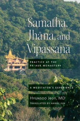 Samatha, Jhana, and Vipassana: Practice at the Pa-Auk Monastery foto