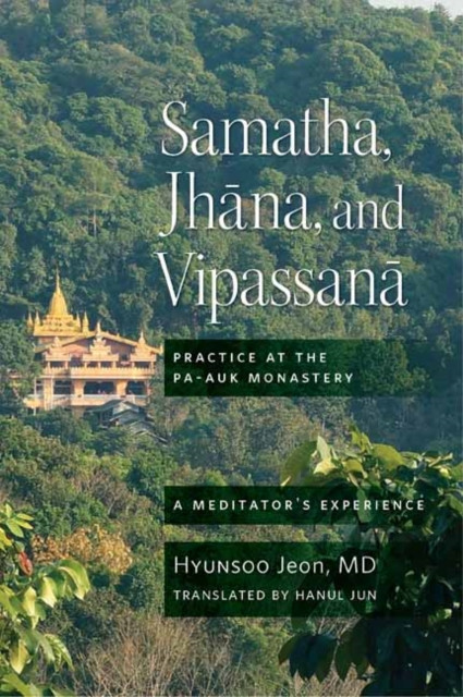 Samatha, Jhana, and Vipassana: Practice at the Pa-Auk Monastery