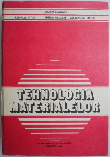 Tehnologia materialelor &ndash; Stoian Leonard