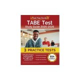 TABE Test Study Guide 2024-2025: 3 Practice Exams and Prep Book for TABE 11/12 Levels A &amp;amp; D [6th Edition]