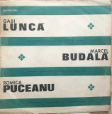 Gabi Lunca, Romica Puceanu, Marcel Budala