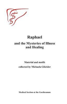 Raphael and the Mysteries of Illness and Healing: Materials and Motifs Collected by Michaels Gloeckler foto