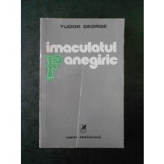 TUDOR GEORGE - IMACULATUL PANEGIRIC
