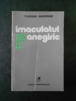 TUDOR GEORGE - IMACULATUL PANEGIRIC foto