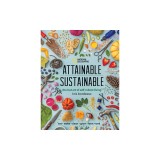 Attainable Sustainable: The Lost Art of Self-Reliant Living
