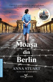 Moașa din Berlin - Paperback brosat - Anna Stuart - Leda