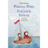 P&ouml;tt&ouml;m P&ouml;tty &eacute;s a Folyad&eacute;k Sz&ouml;rny - T&oacute;th Eszter