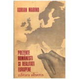 Adrian Marino - Prezente romanesti si realitati europene. Jurnal intelectual- 102883
