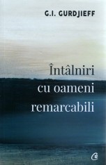 Intalniri Cu Oameni Remarcabili Ed. Ii, G.I. Gurdjieff - Editura Curtea Veche