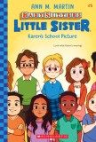 Karen&#039;s School Picture (Baby-Sitters Little Sister Graphic Novel #5), Volume 5