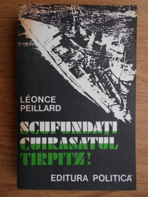 Leonce Peillard - Scufundati cuirasatul Tirpitz! foto
