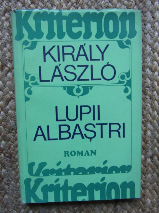 Lupii albastri &ndash; Kiraly Laszlo