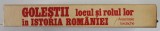 GOLESTII , LOCUL SI ROLUL LOR IN ISTORIA ROMANIEI de ANASTASIE IORDACHE , 1979
