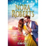 Befejezett szimf&oacute;nia / Egy h&ouml;lgy elcs&aacute;b&iacute;t&aacute;sa - Nora Roberts