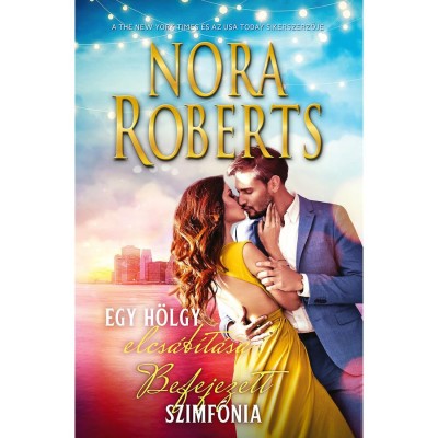 Befejezett szimf&amp;oacute;nia / Egy h&amp;ouml;lgy elcs&amp;aacute;b&amp;iacute;t&amp;aacute;sa - Nora Roberts foto