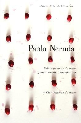 Veinte Poemas de Amor y una Cancion de Desesperada y Cien Sonetos de Amor foto
