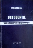 ORTODONTIE. TESTE GRILA PENTRU LICENTA SI REZIDENTIAT (XEROX)-GEORGETA ZEGAN