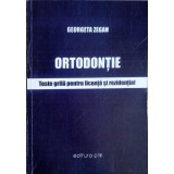 ORTODONTIE. TESTE GRILA PENTRU LICENTA SI REZIDENTIAT (XEROX)-GEORGETA ZEGAN-240603