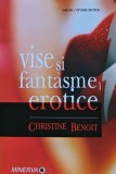 Cumpara ieftin Vise si fantasme erotice - 2008 - Christine Benoit (T264)