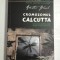 CROMOZOMUL CALCUTTA Un roman despre febre, delir si descoperiri - AMITAV GHOSH