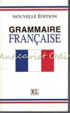 Cumpara ieftin Grammaire Francaise. Nouvelle Edition