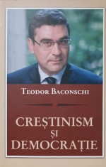 CRESTINISM SI DEMOCRATIE-TEODOR BACONSCHI-255379