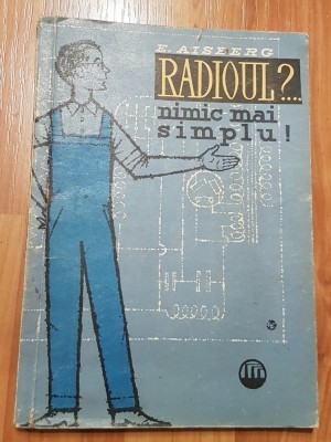 Radioul?... Nimic mai simplu! de E. Aisberg foto