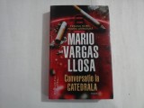 CONVERSATIE LA CATEDRALA - MARIO VARGAS LLOSA