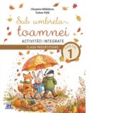 Sub umbrela toamnei. Activitati integrate, clasa pregatitoare (caietul 1)