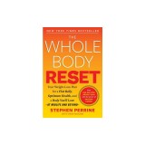 The Whole Body Reset: Your Weight-Loss Plan for a Flat Belly, Optimum Health and a Body You'll Love at Midlife and Beyond