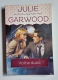 Vorbe dulci &ndash; Aut. Julie Garwood, Ed. Litera, col. Romantic Suspense, 2014
