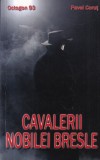 Roman Pavel Corut Cavalerii Nobila Bresla Carti Beletristica Romana Stare Buna Brosata 320 Pagini 2009