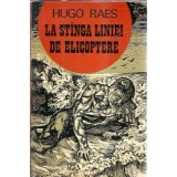 La stanga liniei de elicoptere - Hugo Raes