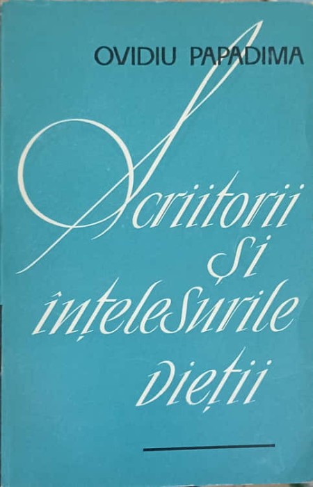 SCRIITORII SI INTELESURILE VIETII-OVIDIU PAPADIMA