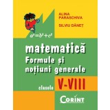 Matematică. Formule și noțiuni generale clasele V-VIII