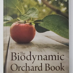 THE BIODYNAMIC ORCHARD BOOK by EHRENFRIED PFEIFFER and MICHAEL MALTAS , 2021 ,