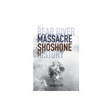 The Bear River Massacre: A Shoshone History