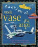 Nu stiam ca unele vase au aripi - Rao