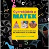 Gyerekj&aacute;t&eacute;k a matek - Sz&oacute;rakoztat&oacute; feladatok &eacute;s rejtv&eacute;nyek a form&aacute;k var&aacute;zslatos vil&aacute;g&aacute;b&oacute;l - Rebecca Rapoport
