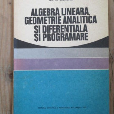 Algebra lineara geometrie analitica si diferentiala si programare-Gh. Th. Gheorghiu