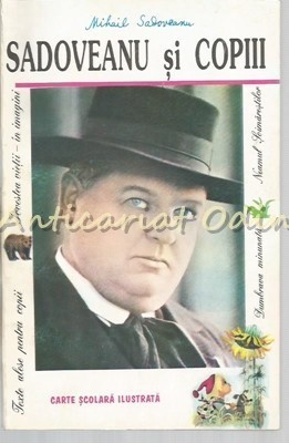 Sadoveanu Si Copii - Texte Alese Pentru Copii foto