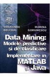 Data mining: Modele predictive si de clasificare - Smaranda Belciug, Marina Gorunescu
