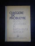 CULEGERE DE PROBLEME PENTRU ADMITEREA IN INVATAMANTUL SUPERIOR (1985)