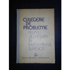CULEGERE DE PROBLEME PENTRU ADMITEREA IN INVATAMANTUL SUPERIOR (1985)