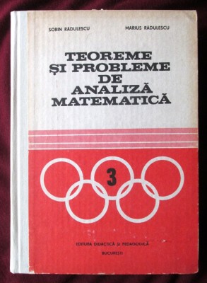 &amp;quot;TEOREME SI PROBLEME DE ANALIZA MATEMATICA&amp;quot;, Sorin Radulescu, 1982 foto